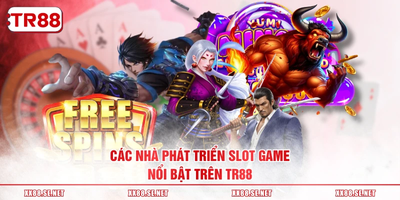 Các nhà phát triển slot game nổi bật trên TR88