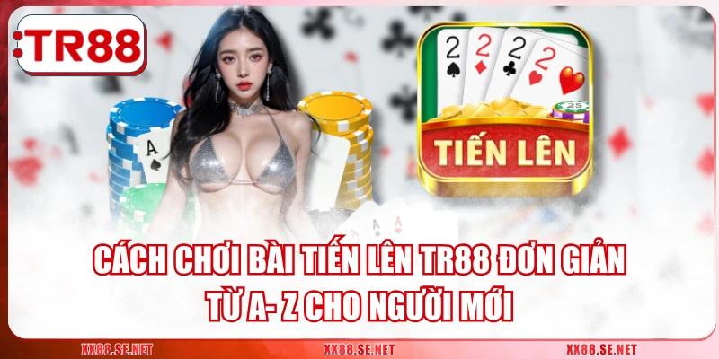 Bài Tiến Lên TR88