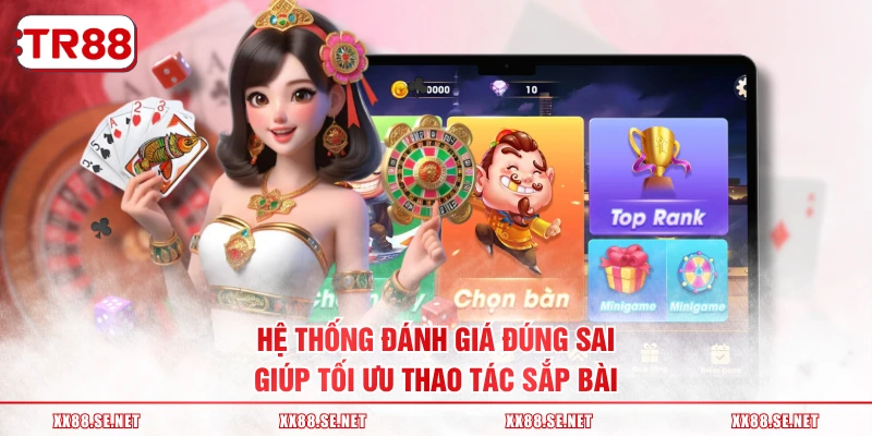 Hệ thống đánh giá đúng sai giúp tối ưu thao tác sắp bài