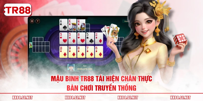 Mậu binh TR88 tái hiện chân thực bàn chơi truyền thống