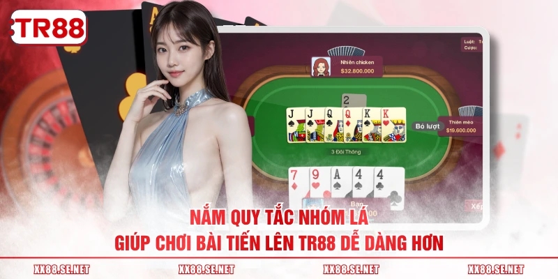 Nắm quy tắc nhóm lá giúp chơi Bài Tiến Lên TR88 dễ dàng hơn
