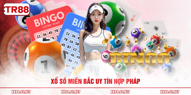 Xổ Số Miền Bắc uy tín hợp pháp